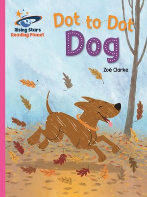 cover image of Reading Planet--Dot to Dot Dog--Pink B